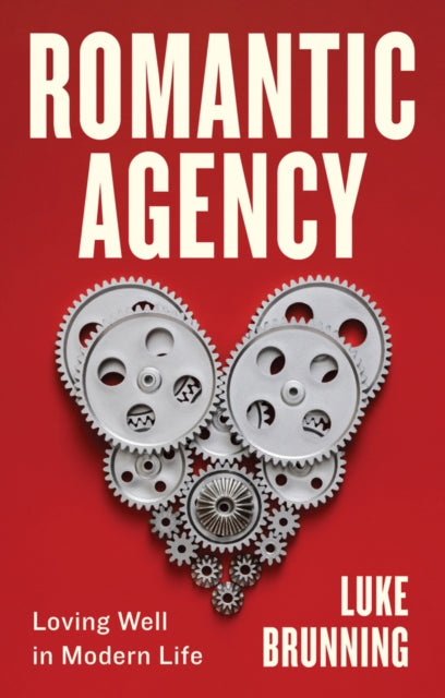 Book cover of: Romantic Agency. By: Luke Brunning