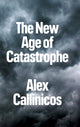 Book cover of: New Age of Catastrophe. By: Callinicos