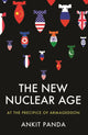 Book cover of: New Nuclear Age. By: Ankit Panda