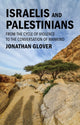 Israelis and Palestinians, From the Cycle of Violence to the Conversation of Mankind 9781509559787 Jonathan Glover