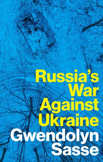 Book cover of: Russia's War Against Ukraine. By: Gwendolyn Sasse