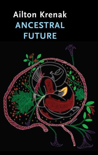 Book cover of: Ancestral Future. By: Ailton Krenak