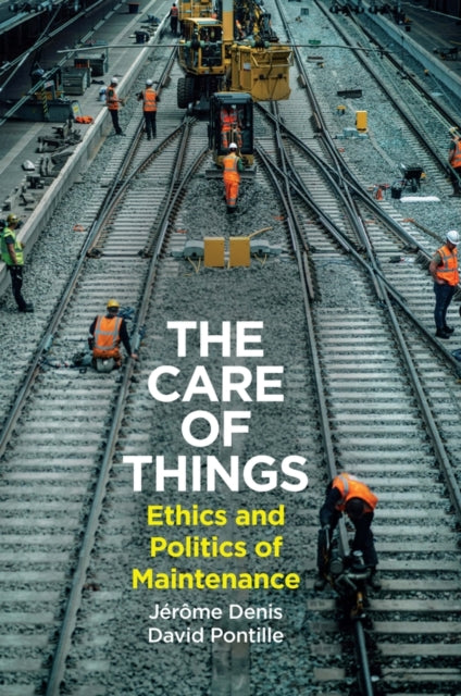 Book cover of: Care of Things. By: Jérôme Denis