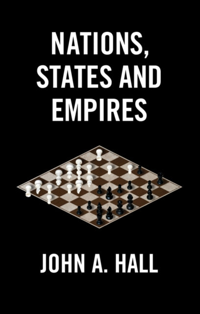 Book cover of: Nations, States and Empires. By: John A. Hall