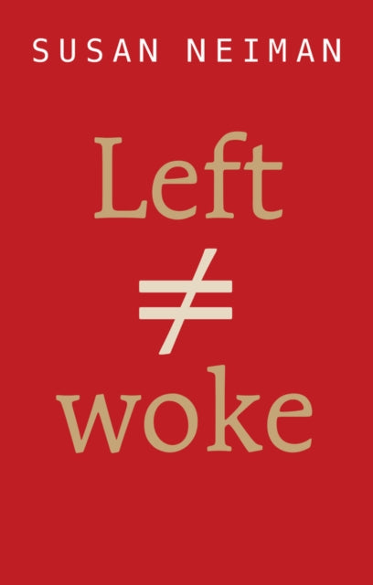 Left Is Not Woke 9781509564101 Susan Neiman