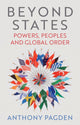 Book cover of: Beyond States. By: Anthony Pagden