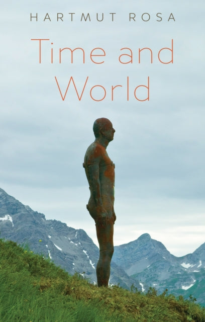 Book cover of: Time and World. By: Hartmut Rosa