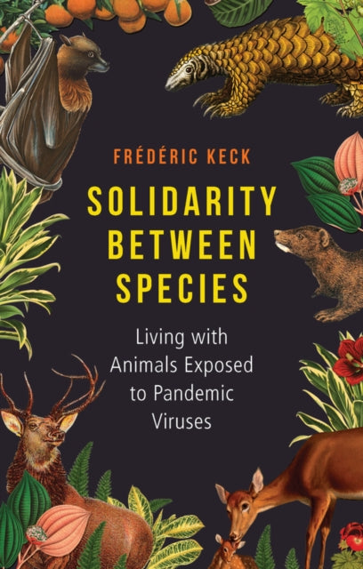 Book cover of: Solidarity Between Species. By: Frédéric Keck