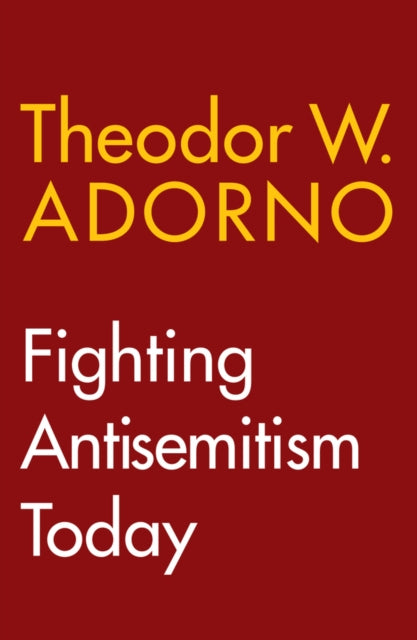 Book cover of: Fighting Antisemitism Today. By: Theodor W. Adorno