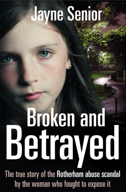 Book cover of: Broken and Betrayed. By: Jayne Senior
