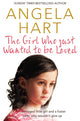Book cover of: Girl Who Just Wanted To Be Loved. By: Angela Hart