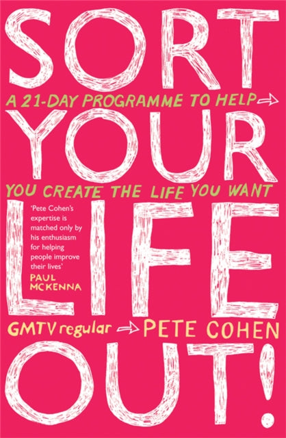 Book cover of: Sort Your Life Out. By: Pete Cohen