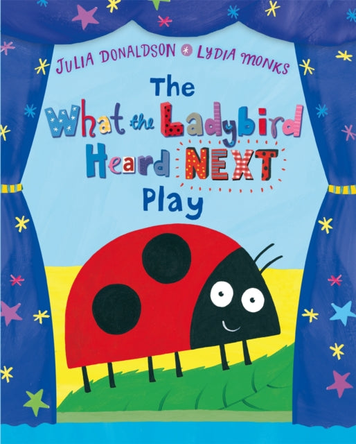 Book cover of: What the Ladybird Heard Next Play. By: Julia Donaldson