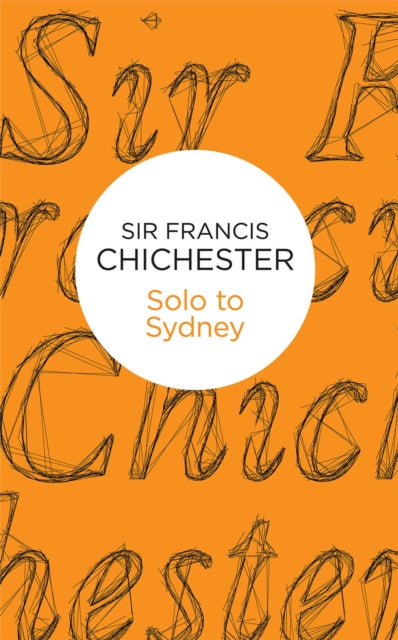 Book cover of: Solo to Sydney. By: Francis Chichester