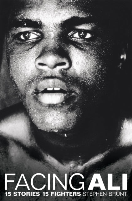 Book cover of: Facing Ali. By: Stephen Brunt