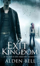 Book cover of: Exit Kingdom. By: Alden Bell