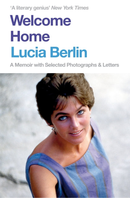 Book cover of: Welcome Home. By: Lucia Berlin