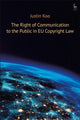 Book cover of: Right of Communication to the Public in EU Copyright Law. By: Justin Koo