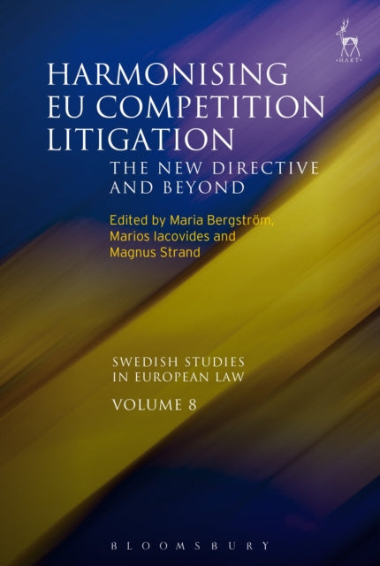 Book cover of: Harmonising EU Competition Litigation. By: Maria Bergström