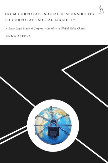 Book cover of: From Corporate Social Responsibility to Corporate Social Liability. By: Anna Aseeva