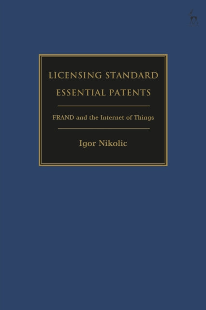 Book cover of: Licensing Standard Essential Patents. By: Igor Nikolic