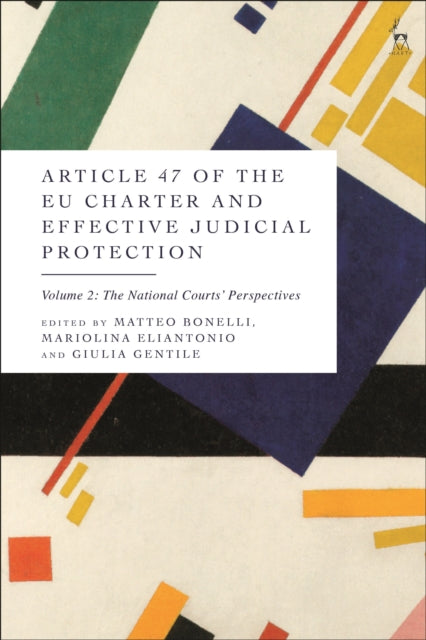 Book cover of: Article 47 of the EU Charter and Effective Judicial Protection, Volume 2. By: Matteo Bonelli
