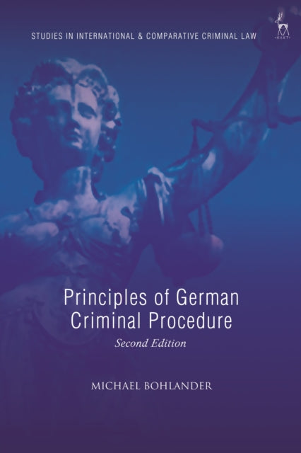 Book cover of: Principles of German Criminal Procedure. By: Michael Bohlander
