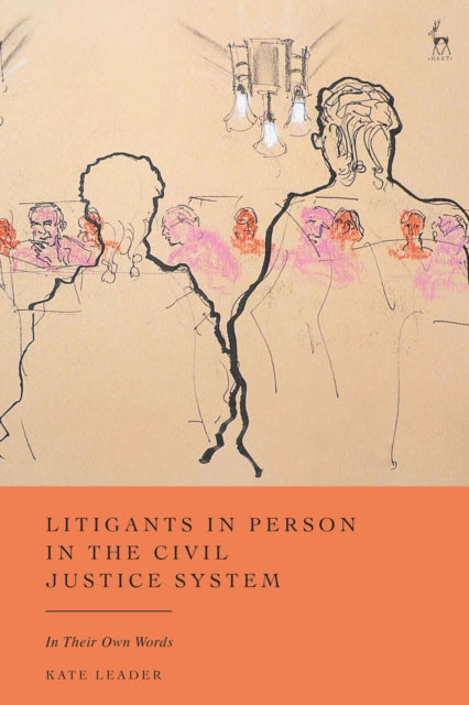 Book cover of: Litigants in Person in the Civil Justice System. By: Kate Leader