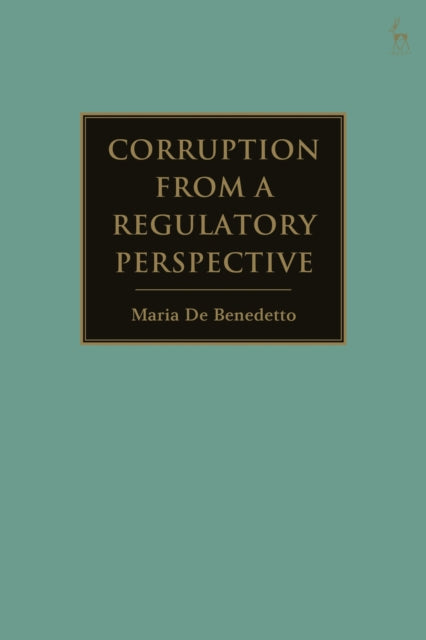Book cover of: Corruption from a Regulatory Perspective. By: Maria De Benedetto