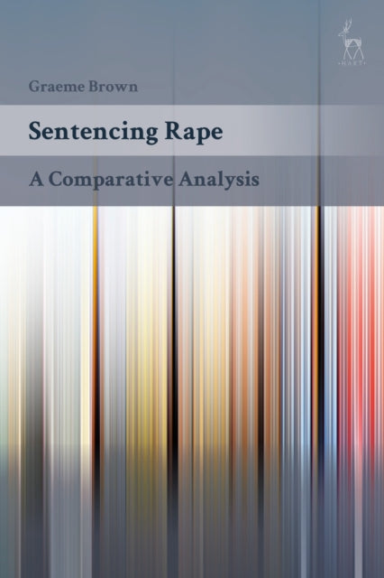 Book cover of: Sentencing Rape. By: Graeme Brown