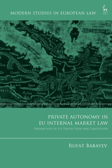 Book cover of: Private Autonomy in EU Internal Market Law. By: Rufat Babayev