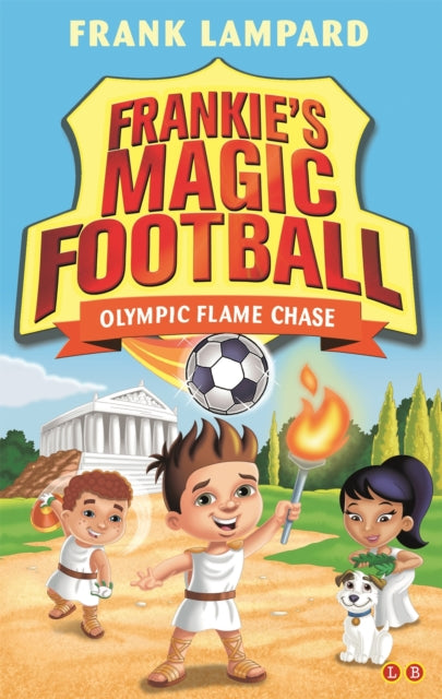 Book cover of: Frankie's Magic Football: Olympic Flame Chase. By: Frank Lampard