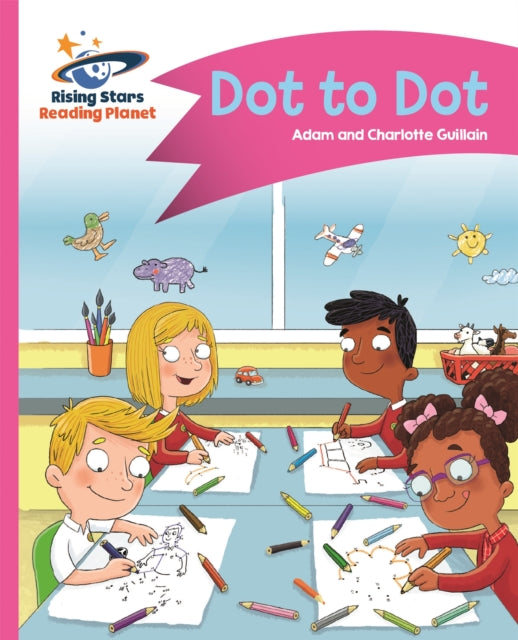 Book cover of: Reading Planet - Dot to Dot - Pink A: Comet Street Kids. By: Adam Guillain