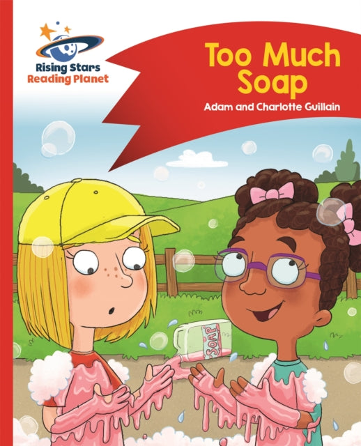 Book cover of: Reading Planet - Too Much Soap! - Red B: Comet Street Kids. By: Adam Guillain