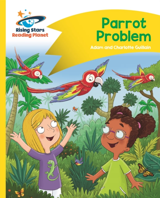 Book cover of: Reading Planet - Parrot Problem - Yellow: Comet Street Kids. By: Adam Guillain