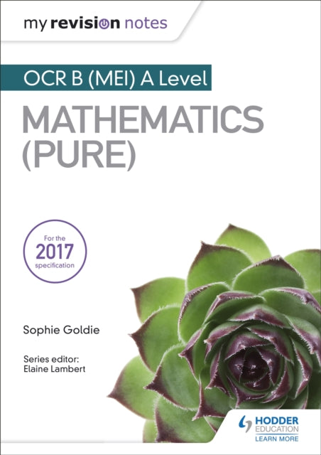 Book cover of: My Revision Notes: OCR B (MEI) A Level Mathematics (Pure). By: Sophie Goldie