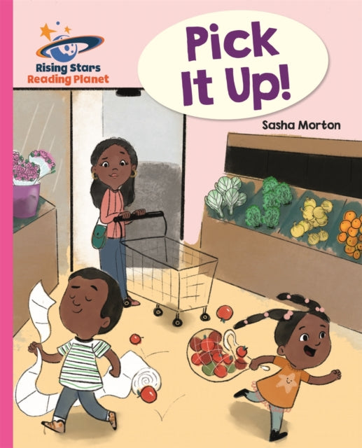 Book cover of: Reading Planet - Pick it up! - Pink B: Galaxy. By: Sasha Morton