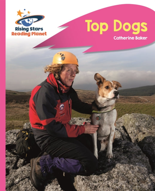Book cover of: Reading Planet - Top Dogs - Pink B: Rocket Phonics. By: Catherine Baker