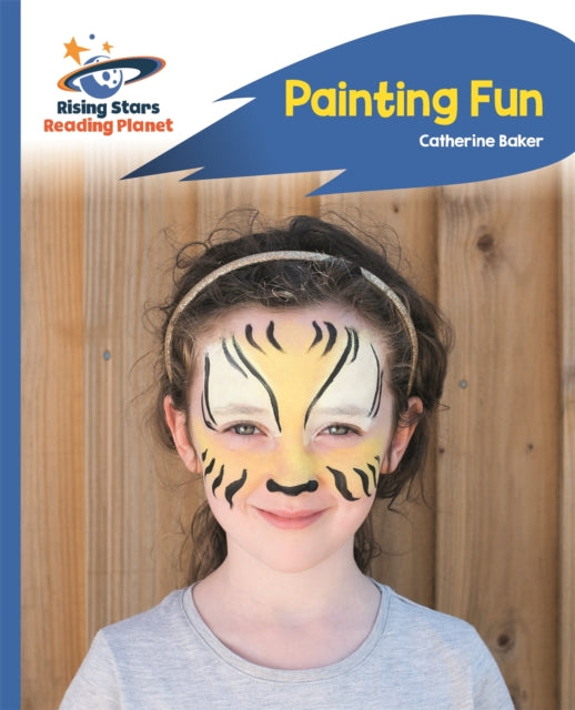 Book cover of: Reading Planet - Painting Fun - Blue: Rocket Phonics. By: Catherine Baker