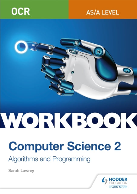 OCR AS/A-level Computer Science Workbook 2: Algorithms and Programming 9781510437005 Sarah Lawrey