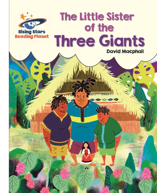 Book cover of: Reading Planet - The Little Sister of the Three Giants - White: Galaxy. By: David MacPhail