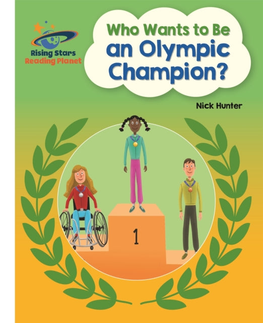 Book cover of: Reading Planet - Who Wants to be an Olympic Champion? - White: Galaxy. By: Nick Hunter