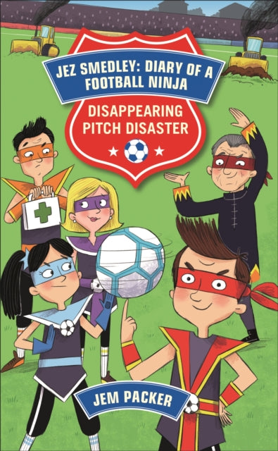 Book cover of: Reading Planet - Jez Smedley: Diary of a Football Ninja: Disappearing Pitch Disaster - Level 5: Fiction (Mars). By: Jem Packer