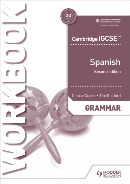Cambridge IGCSE™ Spanish Grammar Workbook Second Edition 9781510448070 Denise Currie