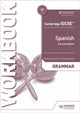 Cambridge IGCSE™ Spanish Grammar Workbook Second Edition 9781510448070 Denise Currie