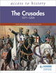 Book cover of: Access to History: The Crusades 1071–1204. By: Mary Dicken