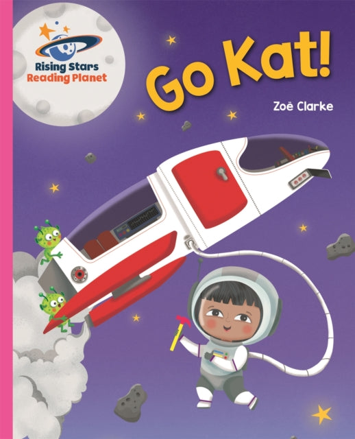 Book cover of: Reading Planet - Go Kat! - Pink A: Galaxy. By: Zoe Clarke