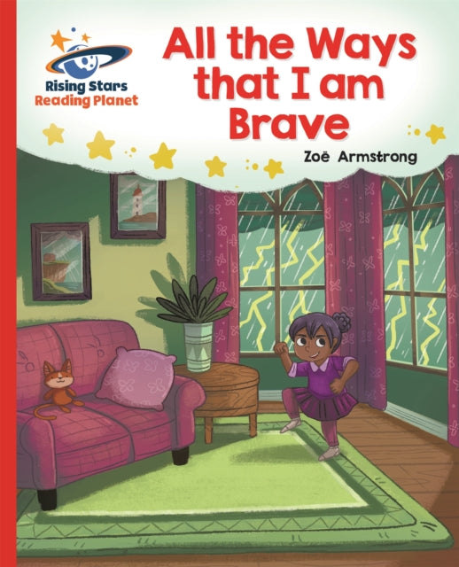 Book cover of: Reading Planet - All the Ways that I Am Brave - Red B: Galaxy. By: Zoe Armstrong