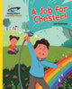 Book cover of: Reading Planet - A Job for Chester! - Yellow: Galaxy. By: Lou Kuenzler