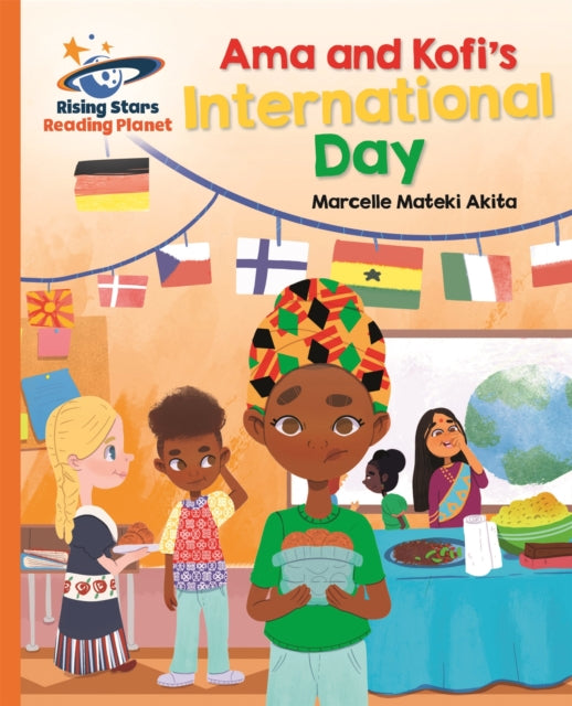 Book cover of: Reading Planet - Ama and Kofi's International Day - Orange: Galaxy. By: Marcelle Akita